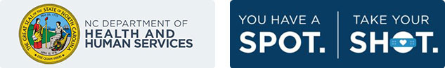 North Carolina Department of Health and Human Services. You Have a Spot, Take Your Shot.
